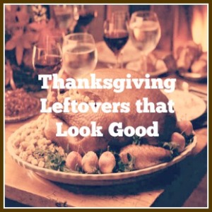 Thanksgiving Leftovers That Look And Taste Good - INTERIORStyle By Kiki